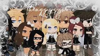 The things we swore at 16..|| gacha life mini series