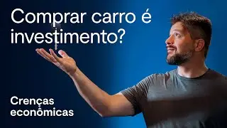 Comprar um carro é um investimento? Ou só a realização de um sonho? I Com André Bona