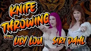 Knife Throwing with Lily Lou & Siri Dahl