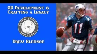 QB Development & Crafting a Legacy with Drew Bledsoe