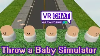 Throw a Baby Simulator - VRChat World Walkthrough