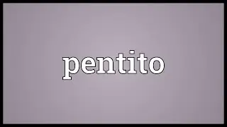 Pentito Meaning