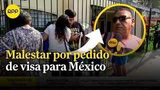 Malestar de peruanos por pedido de visa para ingresar a México