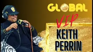 #GlobalVip FT Keith Perrin, Talks FUBU $6 Billion global gross, Legacy, Entrepreneurs Trauma & more!