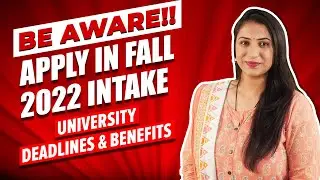 Be Aware : Apply in Fall 2022 Intake - University Deadlines & Benefits | US F1 Visa Updates 2022
