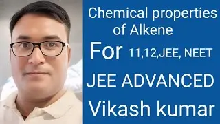 Chemical properties of Alkene for JEE ADVANCED, NEET,11 ,12