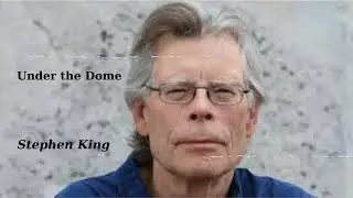 Under the Dome. Stephen King. Part 2