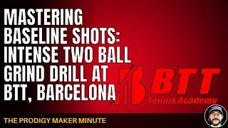 Mastering Baseline Shots: Intense Two Ball Grind Drill at BTT, Barcelona