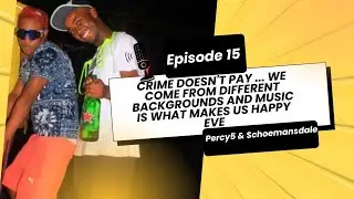 Social Joint Ep 15 | Schoemansdale and Percy five on Gangsterism, Music , Change down , Stolen song