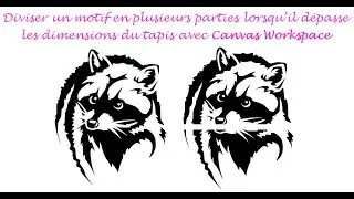 [Tuto] Diviser un grand motif en plusieurs parties avec Canvas Workspace pour Scanncut