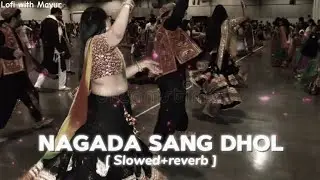 Nagada sang Dhol [slowed+reverb] Shreya Ghoshal [Ram-Leela]