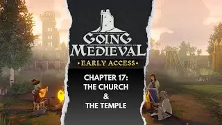 Lets Play : Going Medieval | Chapter 17 : The Church & The Temple