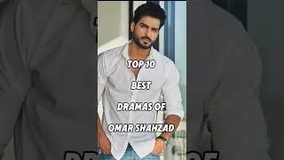 Top 10 Best Dramas of Omar Shahzad 😱 #viralshort #pakistanidrama #iamhaniaawan #omarshahzad