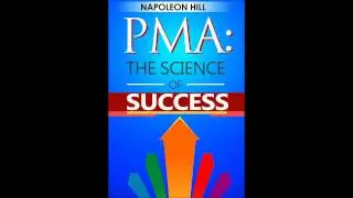 Video 15: Napoleon Hill's Positive Mental Attitude: The Science of Success