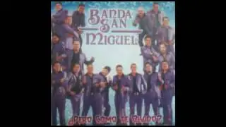 banda san miguel-dejenla que llore sola.avi