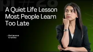A Quiet Life Lesson Most People Learn Too Late