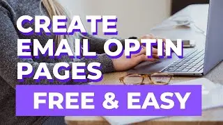 How To Create an Email Optin Page - Quick Easy and FREE Email Optin Pages