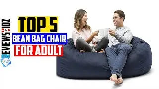 Top 5 Best Bean Bag Chairs for Adults 2020