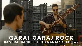 Garaj Garaj Rock Full Version | Bandish Bandits S2 | Dhananjay Mhaskar | Souumil Shringarpur