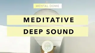 🎋 Find your Inner Peace with Electronic Music &middot; A Meditative Deep Sound to Relax & Recharge