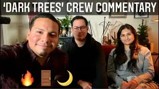 Dark Trees Commentary with Ben & Audrey