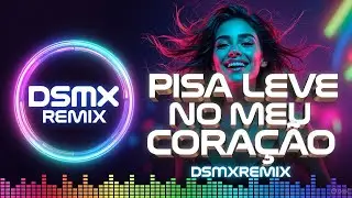 Pisa Leve no MEU 💔  &bull; Chuva no Sert&atilde;o &bull; Batida do Recome&ccedil;o &ndash; DSMIX Remix 💔🔥 | Sofr&ecirc;ncia & Forr&oacute; 2025