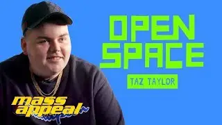 Open Space: Taz Taylor | Mass Appeal