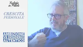AMBIZIONE VS DESIDERIO AUTENTICO || Feelinks in Pillole - Crescita personale #10