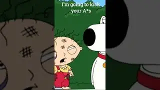 I'm going to kick your a*s|Family guy