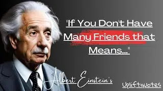 Albert Einstein Quotes You Should Know Before You Get Old! | Quotes Albert Einstein | Upliftquotes