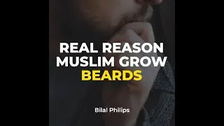 Real Reason Muslims Grow beards | Bilal Philips