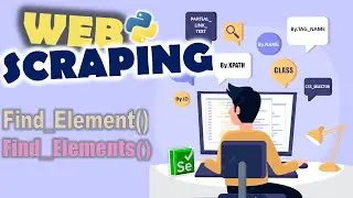 Web Scraping | Understanding the find_element() function in Selenium for Python | Part - 13