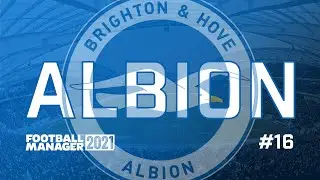FM21 - Brighton and Hove Albion - #16 - THE END - // - Football Manager 2021 Gameplay