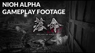 Nioh alpha Gameplay Footage