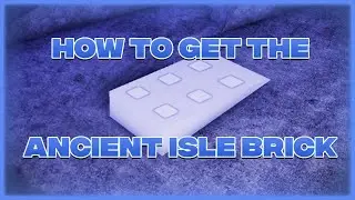 HOW TO GET THE BRICK AT ANCIENT ISLE - FISCH