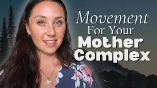 Mother Wounds | Somatic Exercise to Heal Your Mother Complex