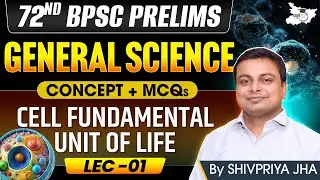 72nd BPSC Prelims 2026 | General Science Cell Fundamental Unit Of Life | Concept & MCQ |By Shivpriya