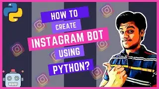 Instagram Bot Made With Python | How To Make An Instagram Bot With Python