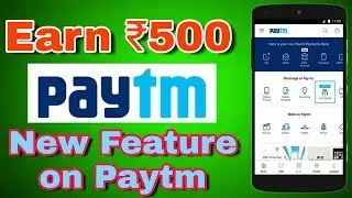 Paytm loot offer ! Earn Rs.500 From paytm New features 2018. Transfer money & Cashback ₹500 On paytm