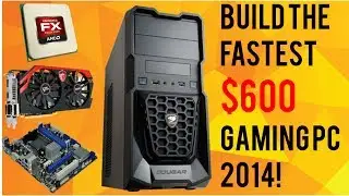 BUILD THE FASTEST $600 GAMING PC JULY 2014!(R9 280, FX 6300) CONSOLE KILLER!
