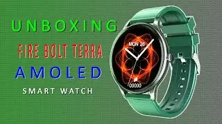 UNBOXING OF FIRE BOLT  TERRA SMART WATCH