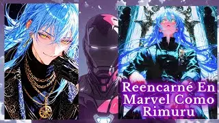 Reencarné en Marvel Como Rimuru [Parte 3]