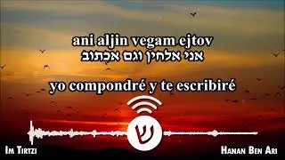 Im tirtzi / אם תרצי / Si lo deseas - Hanan Ben Ari (Espa&ntilde;ol)
