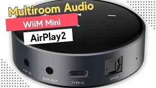 Unleash the Power of Multiroom Audio with WiiM Mini AirPlay2