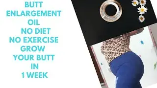 How To Get A Bigger Bum Without Exercise /No Diet, No Exercise, Get Bigger Buttocks In Just 1 Week