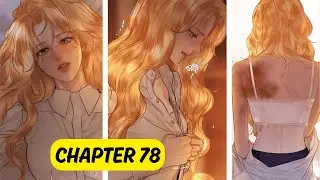 CHAPTER 78 :Cry, Even Better If You Beg :  Manhwa Recap
