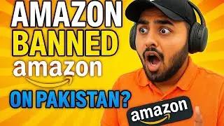 Amazon Banned in Pakistan? The Truth You Must Know