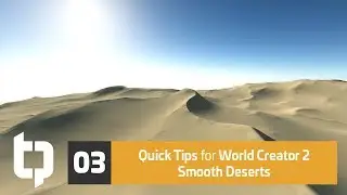 World Creator 2 Quick Tips | Smooth Deserts | #3