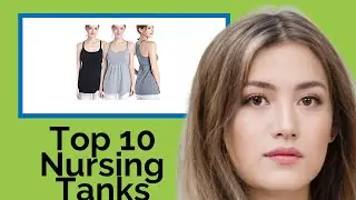 👉 Top 10 Nursing Tanks  2021  (Review Guide)