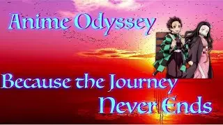 Anime Odyssey: Demon Slayer Season 1, Anime Tourists Are The Problem, One Piece Round Up